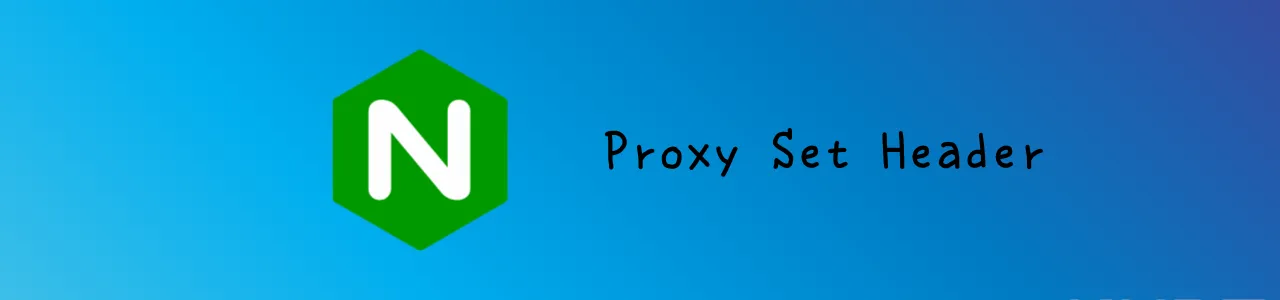 Nginx Proxy Set Header 注意事項